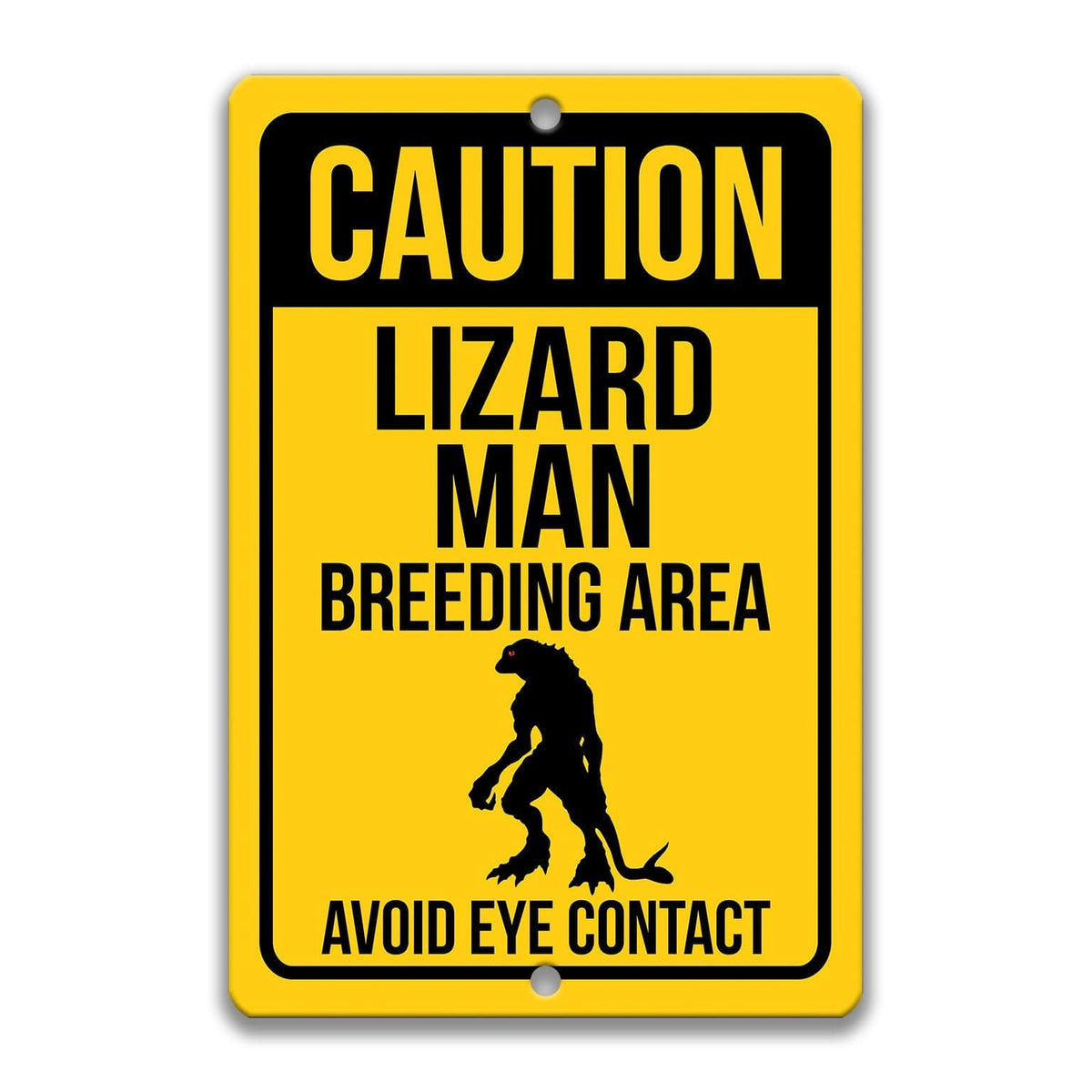 Lizard Man caution metal sign, distressed weathered yellow finish, caution breeding area avoid eye contact with Lizard Man silhouette