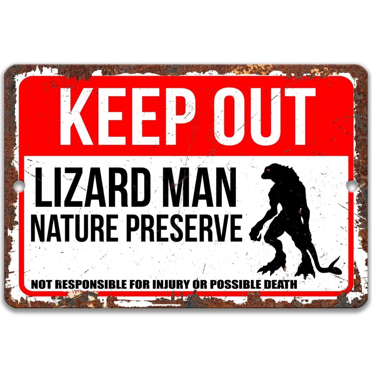Lizard Man keep out sign, distressed rusted-edge finish, keep out nature preserve not responsible for injury or possible death