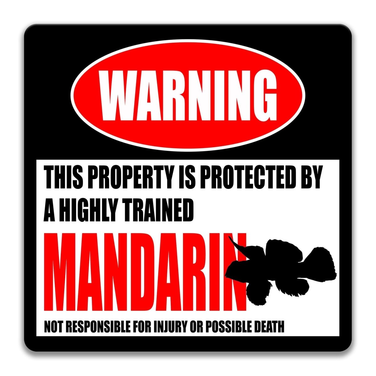 a warning sign that states "This property is protected by a highly trained mandarin. Not responsible for injury or possible death."