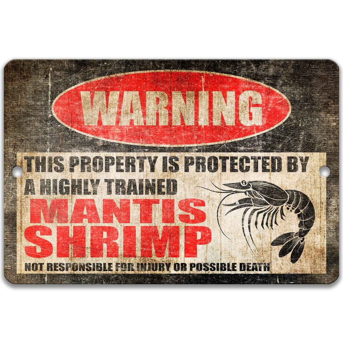 a warning sign that states "This property is protected by a highly trained MANTIS SHRIMP", indicating that the property is guarded by a highly trained manta ray.