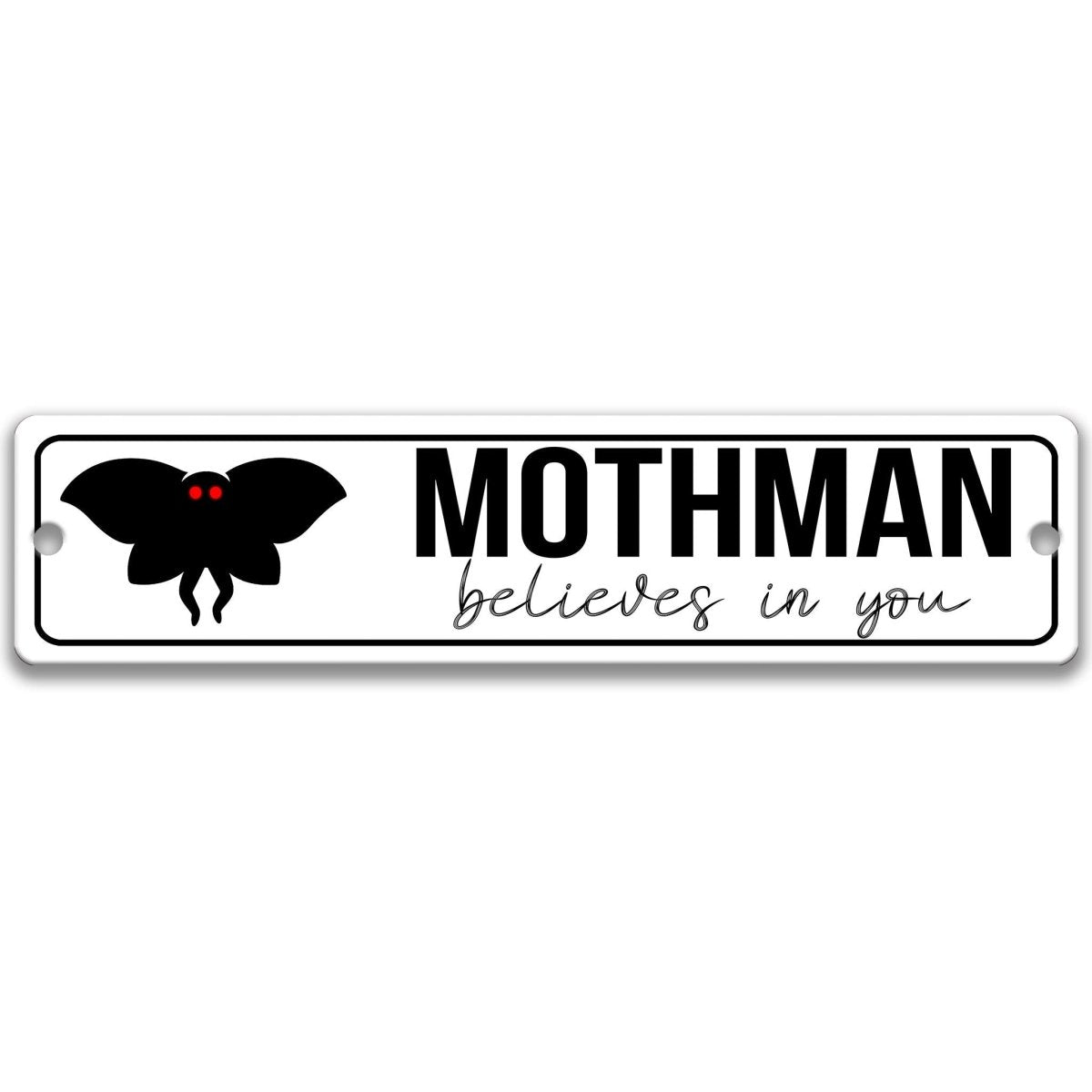 Mothman Believes in You street sign, clean white, red-eyed mothman silhouette with believes-in-you script