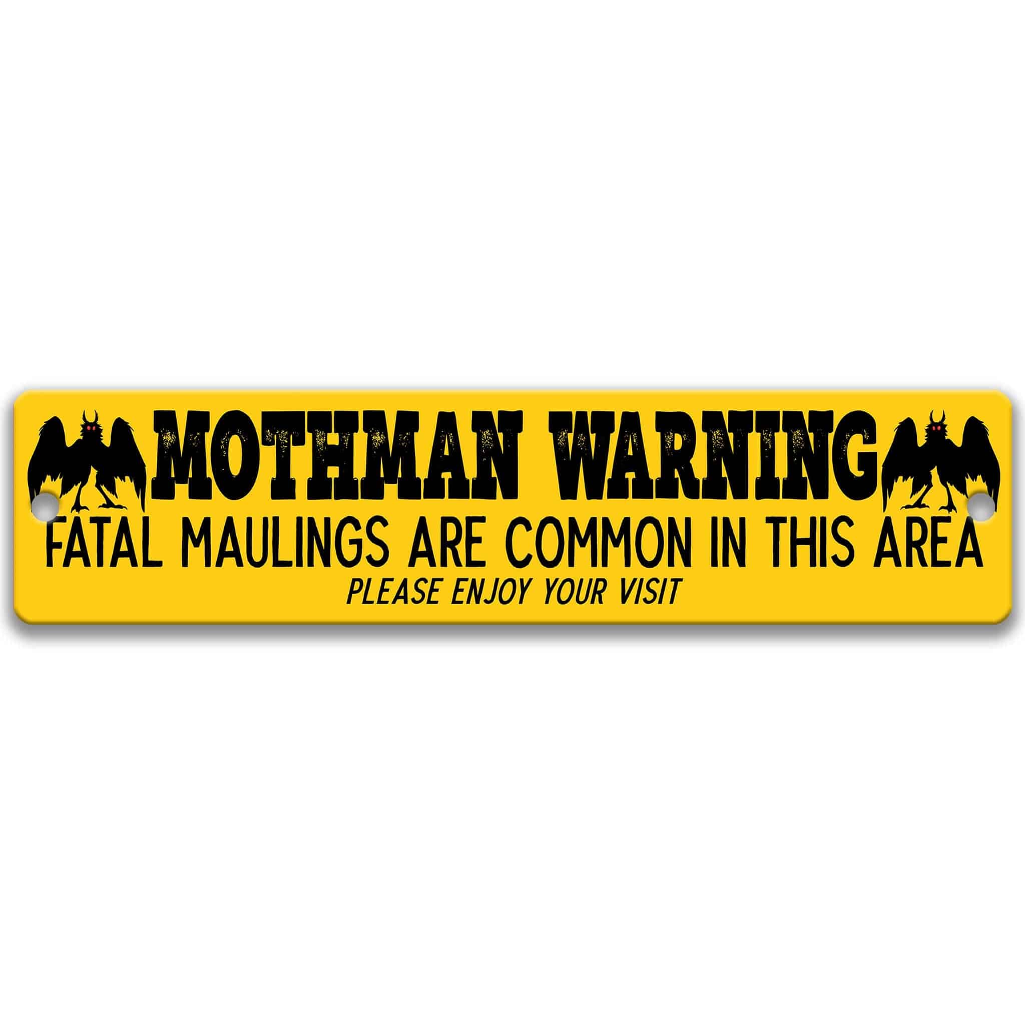 Mothman Warning - Fatal Maulings are Common in this Area Please Enjoy Your Visit Metal Street Sign