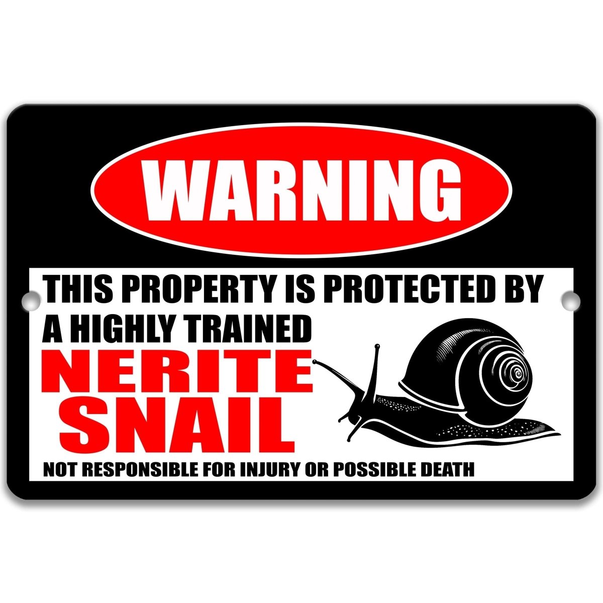 a warning sign that says "This property is protected by a highly trained Nerite snail" and states that it is responsible for injury or possible death.