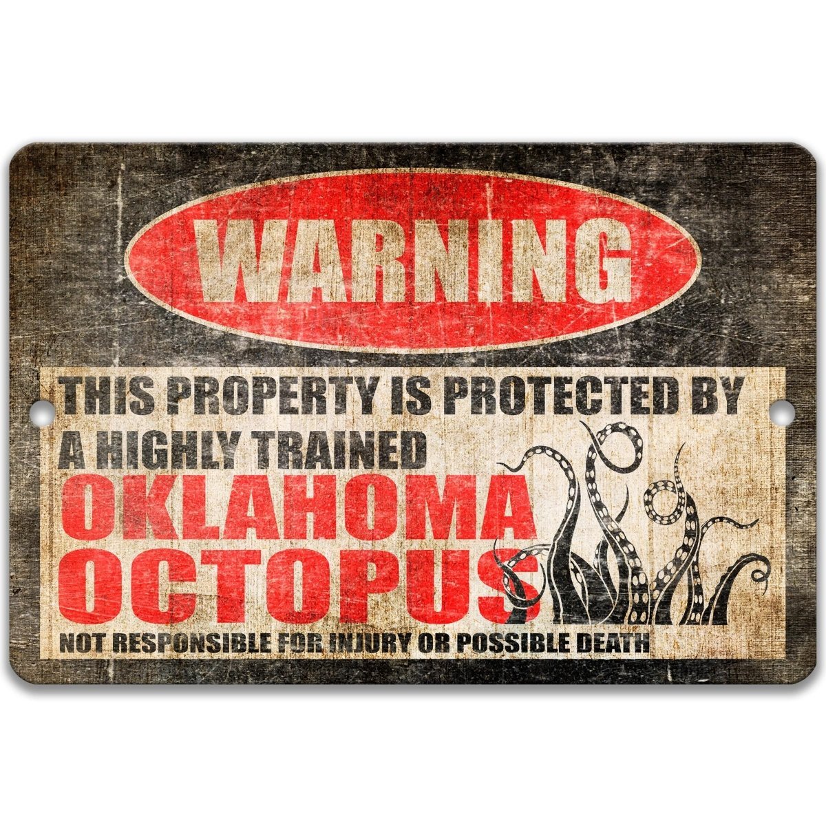 Oklahoma Octopus warning metal sign, freshwater octopus silhouette beside bold red WARNING lettering, 'not responsible for injury or possible death'