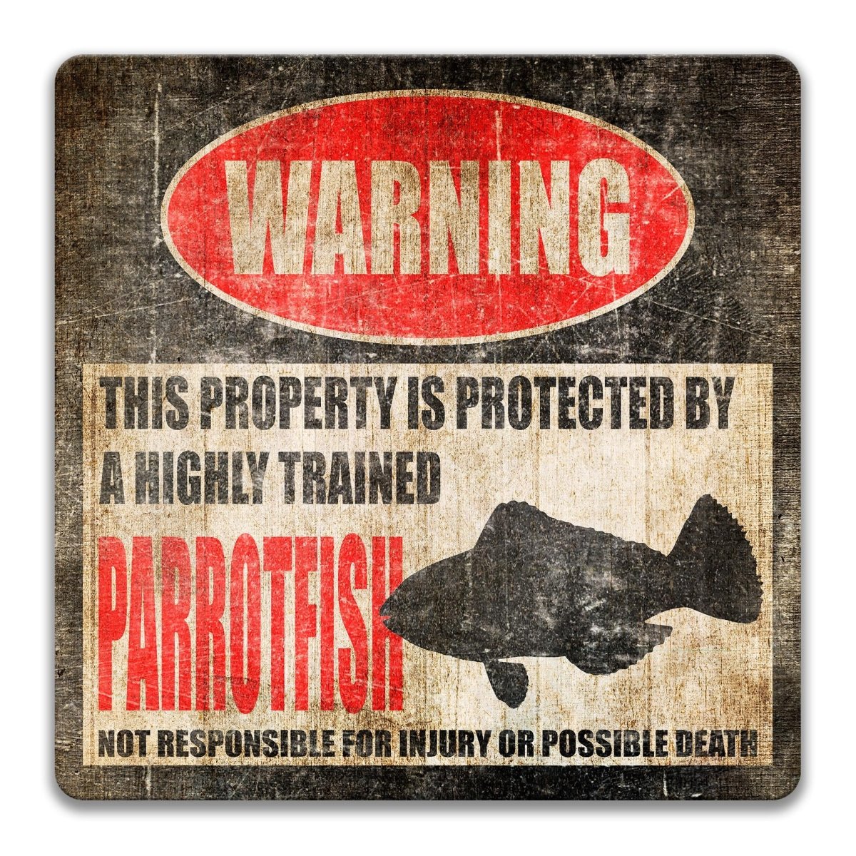 a warning sign that states "This property is protected by a highly trained parrotfish! Not responsible for injury or possible death".