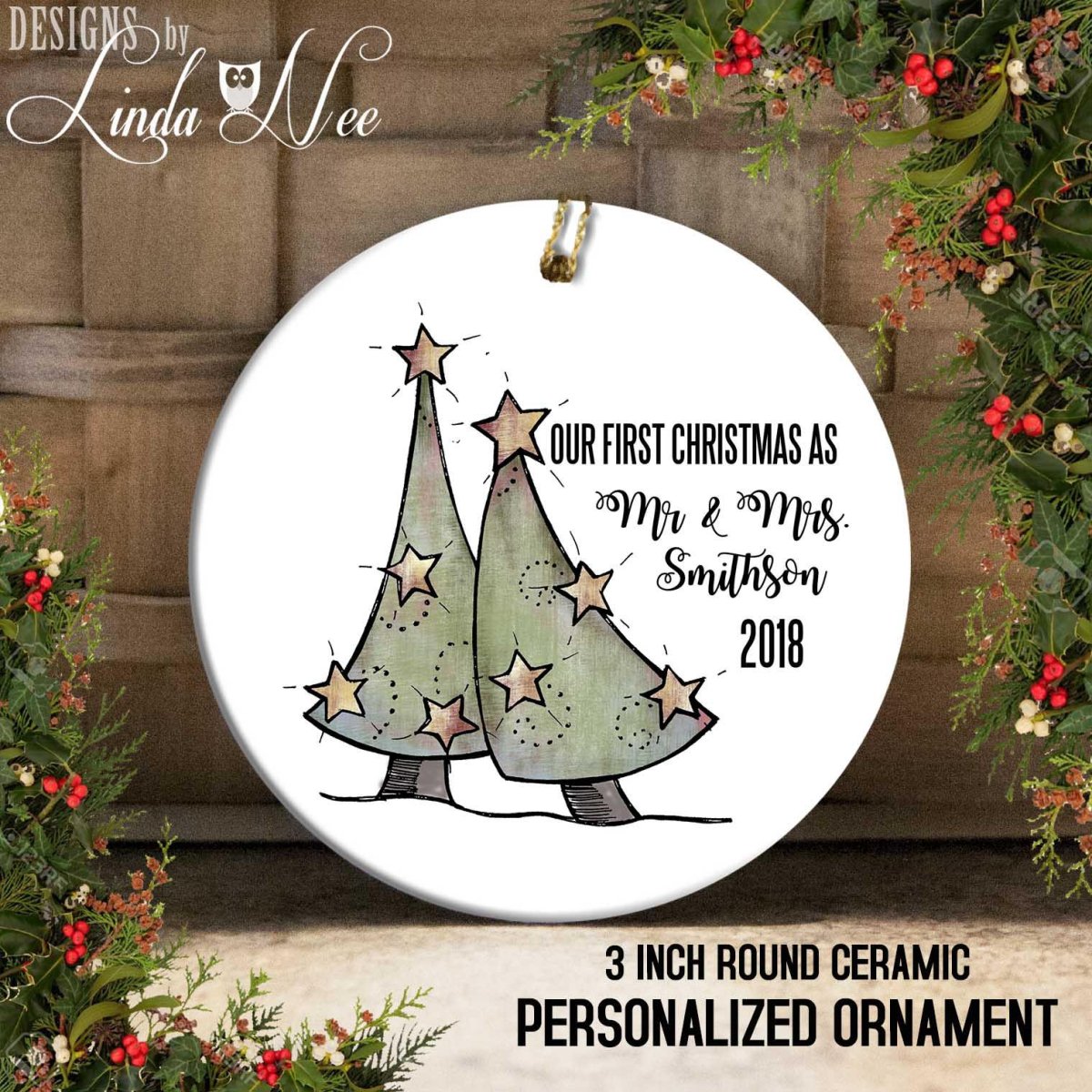 A round ceramic ornament with a Christmas tree design and text that reads "Our first Christmas as Mr & Mrs Smithson 2018". The ornament is 3 inches in diameter and is a personalized ornament.