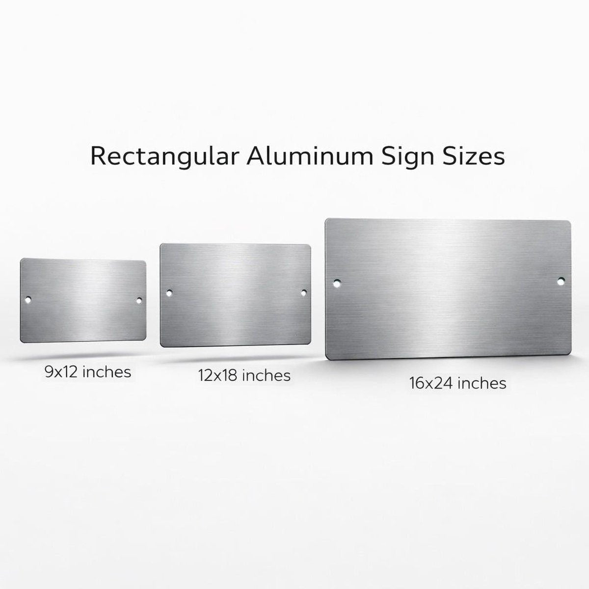 three rectangular aluminum sign sizes, ranging from 9x12 inches to 16x24 inches.