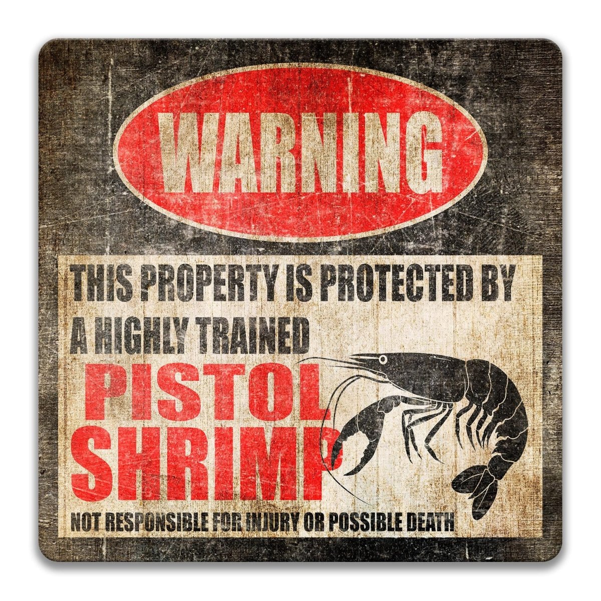 a warning sign that states "This property is protected by a highly trained pistol shrimp".