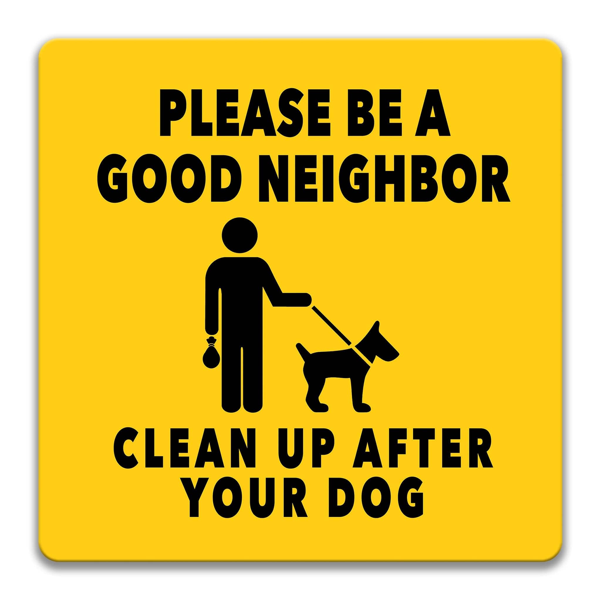 Please Be a Good Neighbor Clean Up After Your Dog Sign, Dog Poop Sign