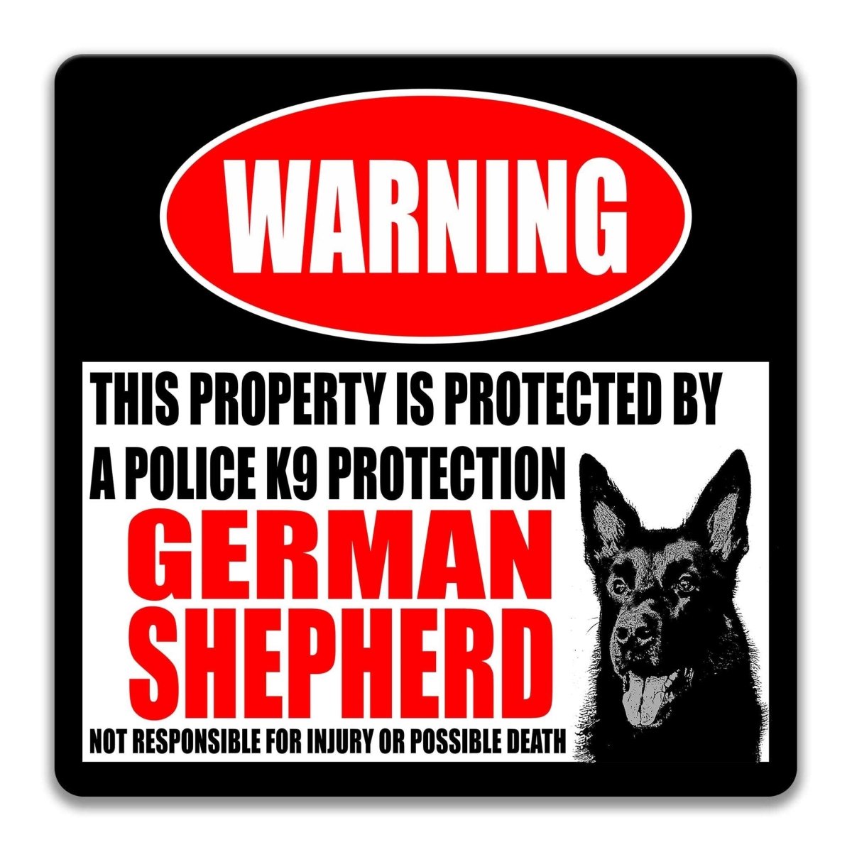 The image is a warning sign that states "This property is protected by a police K9 protection German Shepherd" and includes a graphic of a German shepherd dog.
