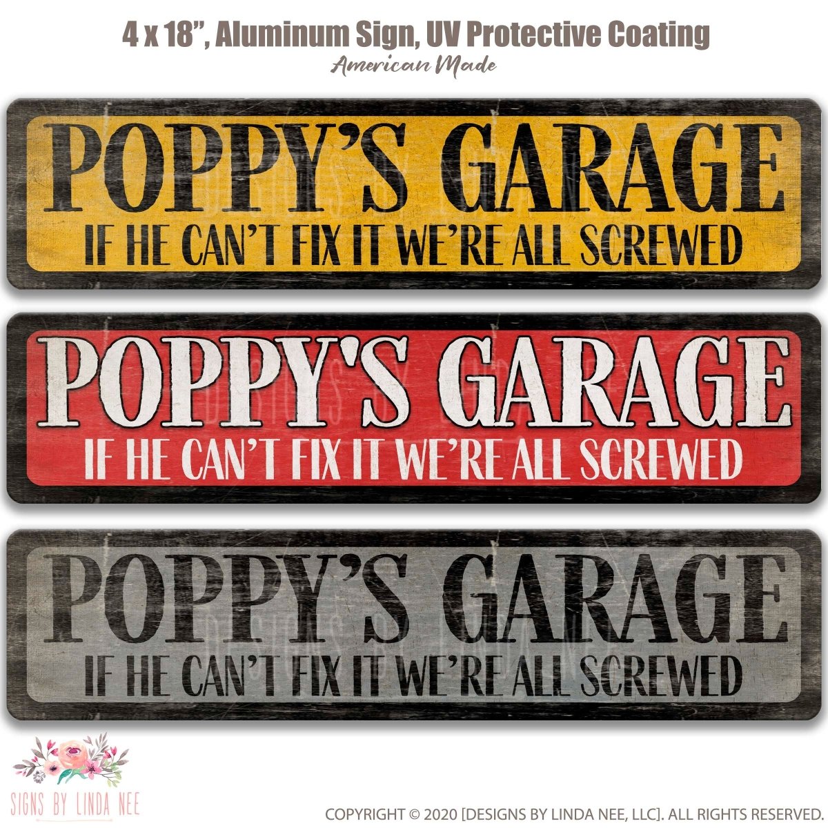 three signs with the same message, "POPPY'S GARAGE IF HE CAN'T FIX IT WE'RE ALL SCREWED". The signs are in different colors and sizes, and they are all rectangular in shape.