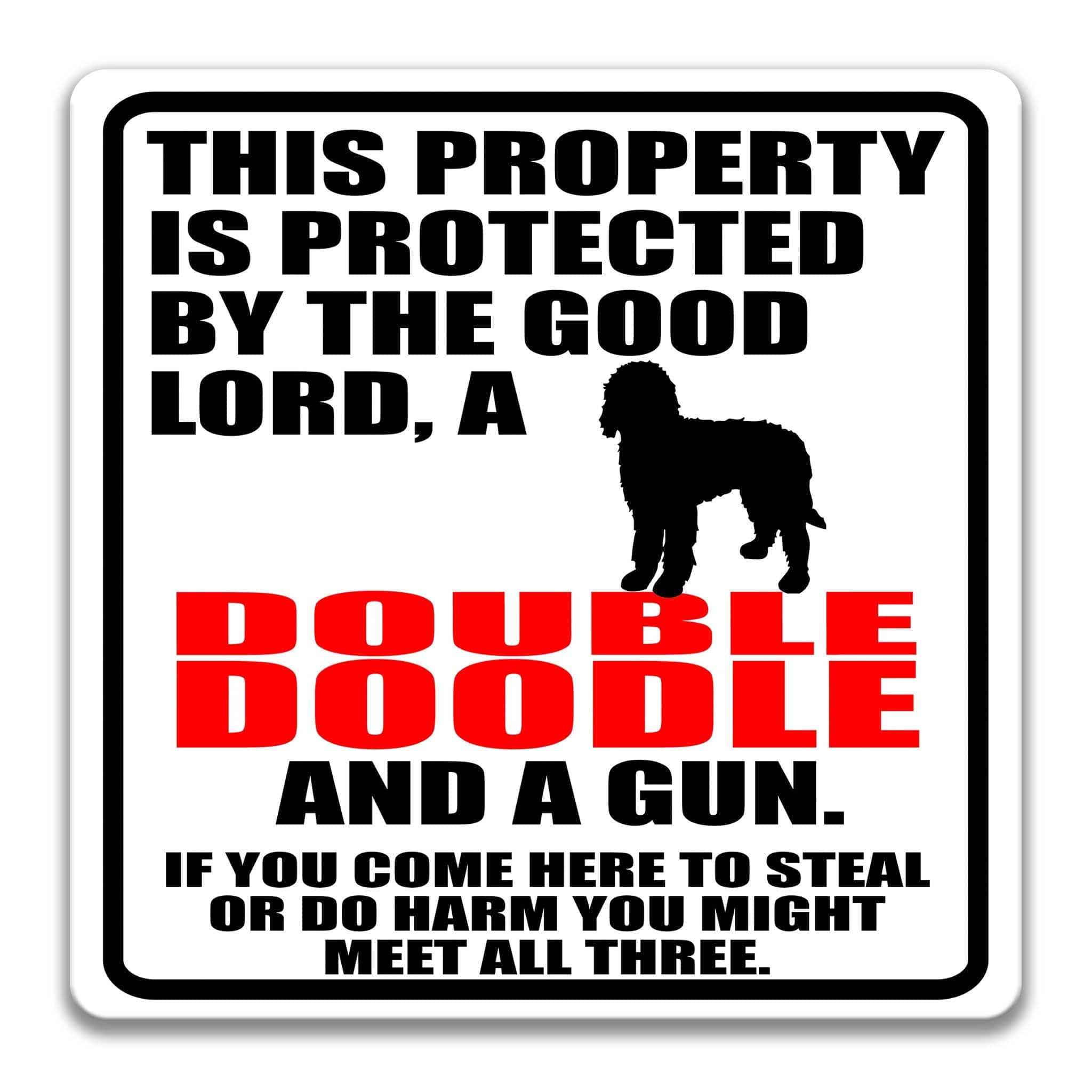 Property Protected by the Good Lord, a Double Doodle, and a Gun Dog Sign