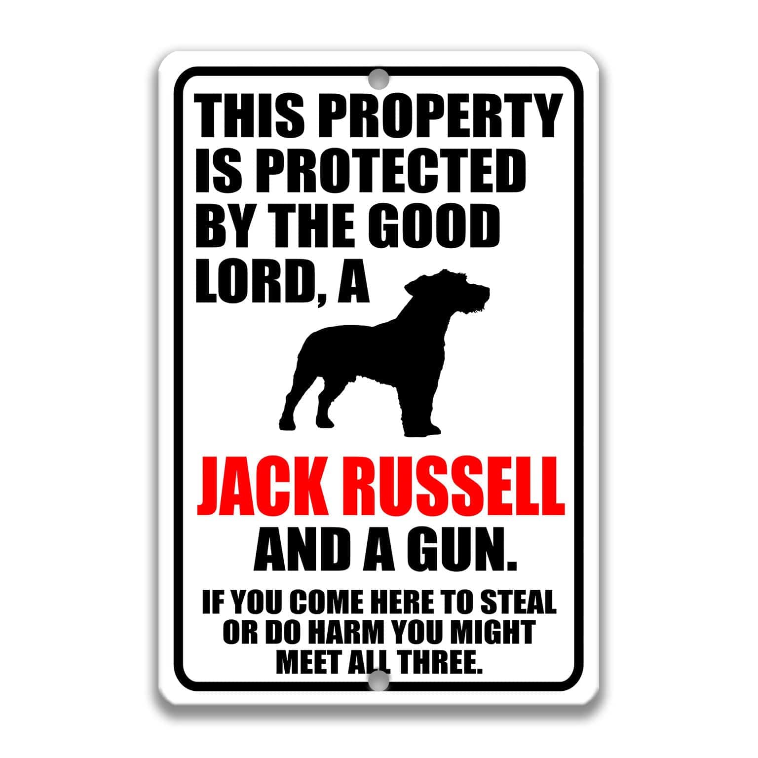 Property Protected by the Good Lord, a Jack Russell, and a Gun Dog Sign