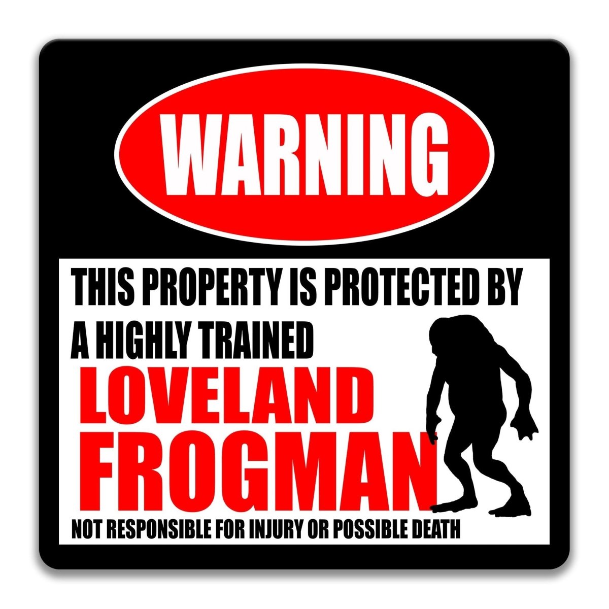 a warning sign that says "This property is protected by a highly trained Loveland Frogman".