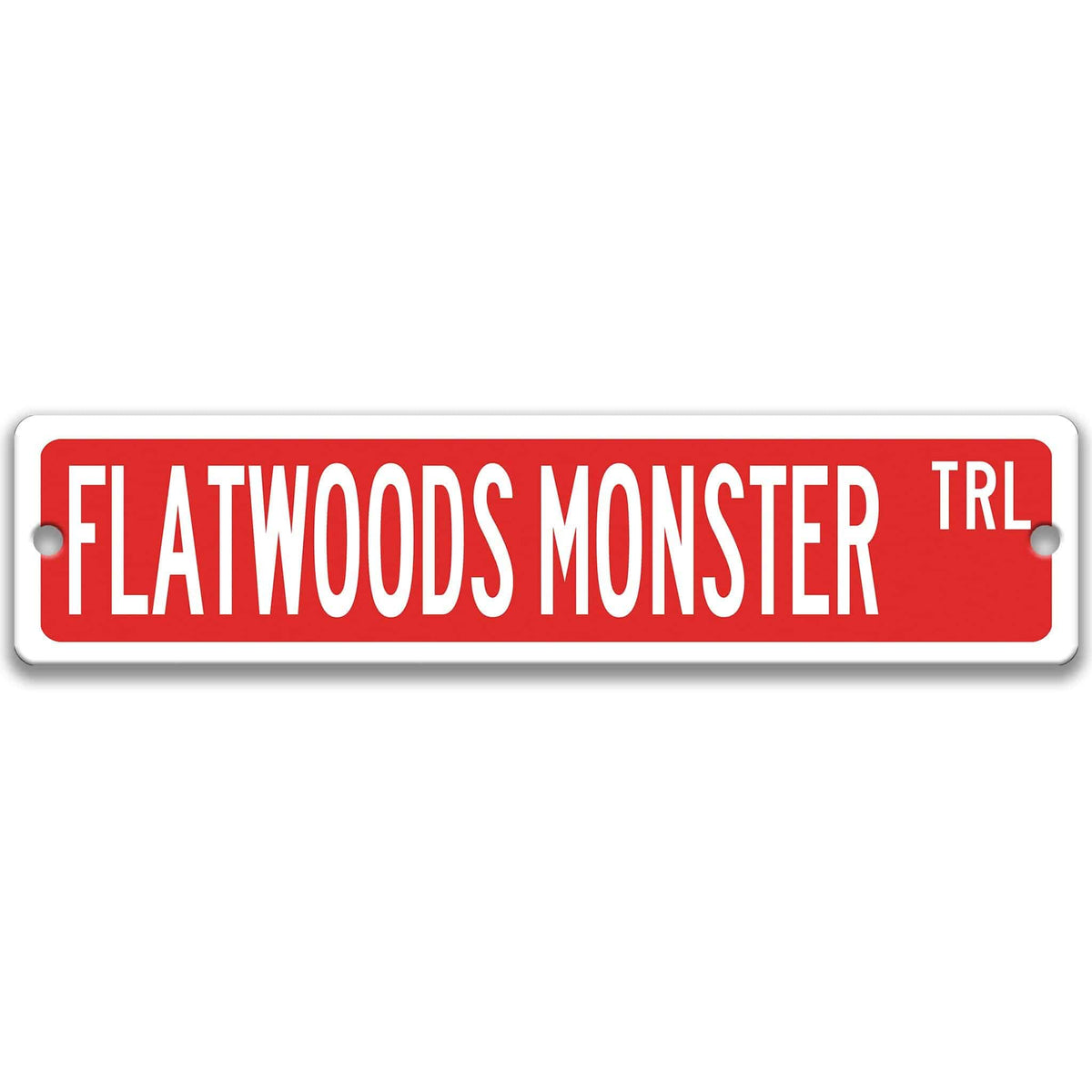 Red Flatwoods Monster TRL aluminum street sign with white lettering