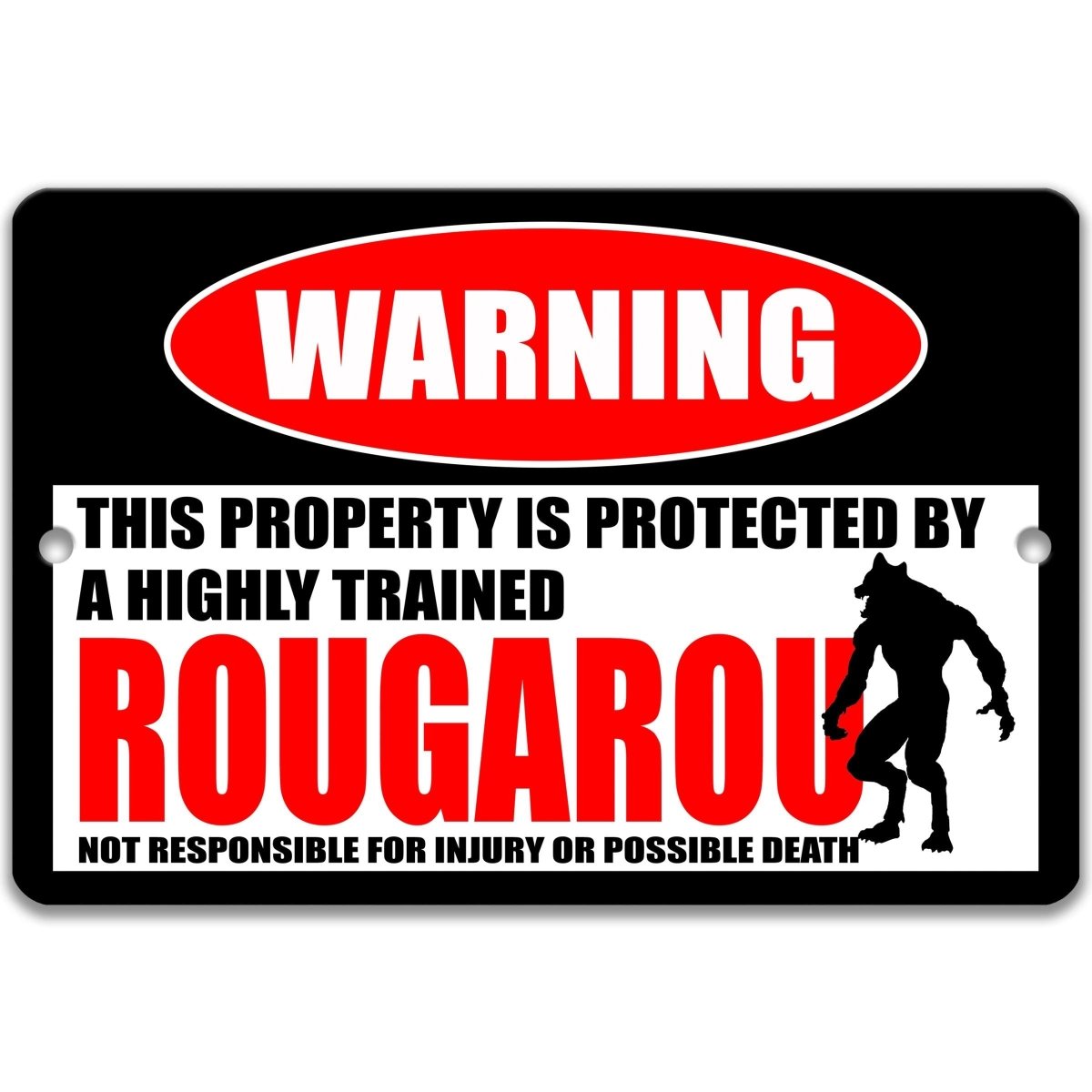 a warning sign that says "This property is protected by a highly trained rougarou", accompanied by a silhouette of a werewolf.