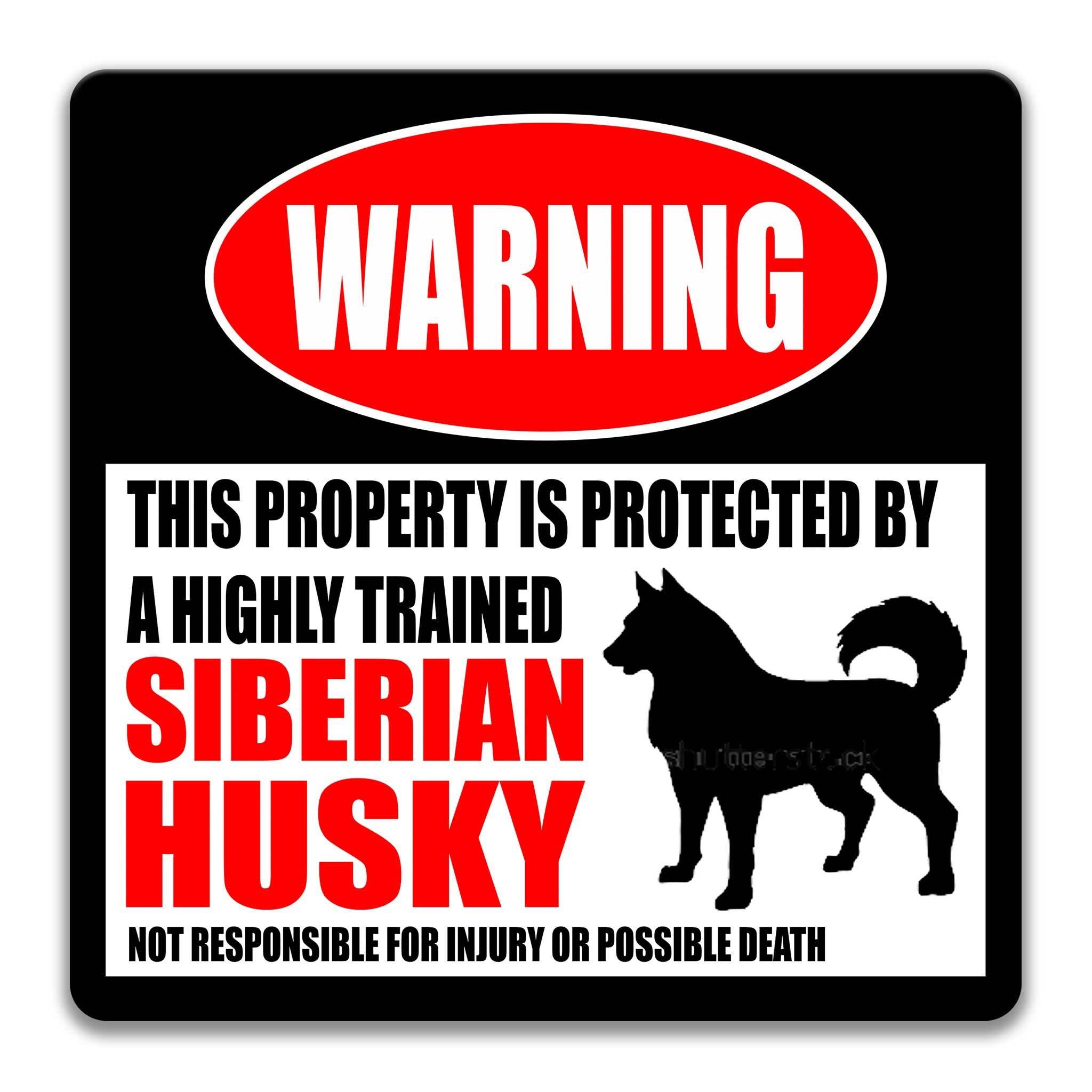 Siberian Husky Dog Warning Sign - Property Protected by a Highly Trained Dog