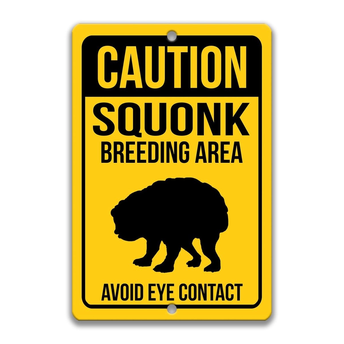 Caution Squonk Breeding Area metal sign, clean yellow and black finish, hunched warty squonk silhouette, avoid eye contact