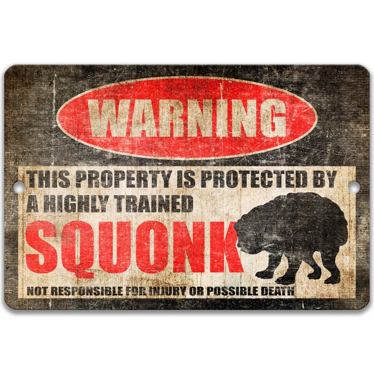 a warning sign that says "WARNING" and "THIS PROPERTY IS PROTECTED BY A highly trained SQUONK".