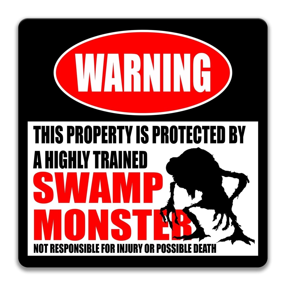 a warning sign that states "This property is protected by a highly trained swamp monster" and warns that it is not responsible for injury or possible death.