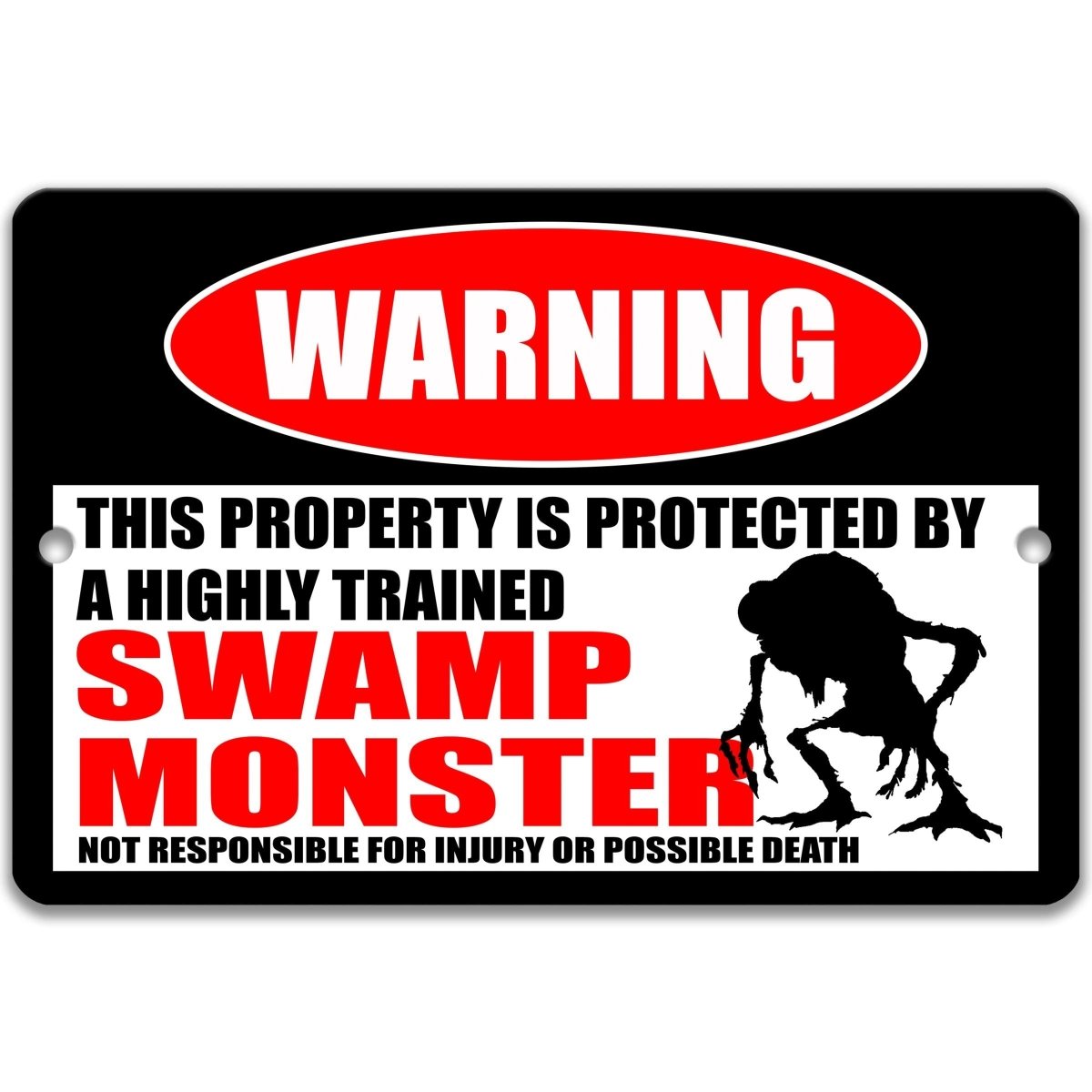 Swamp Monster warning metal sign, swamp creature silhouette beside bold red WARNING lettering, 'not responsible for injury or possible death'