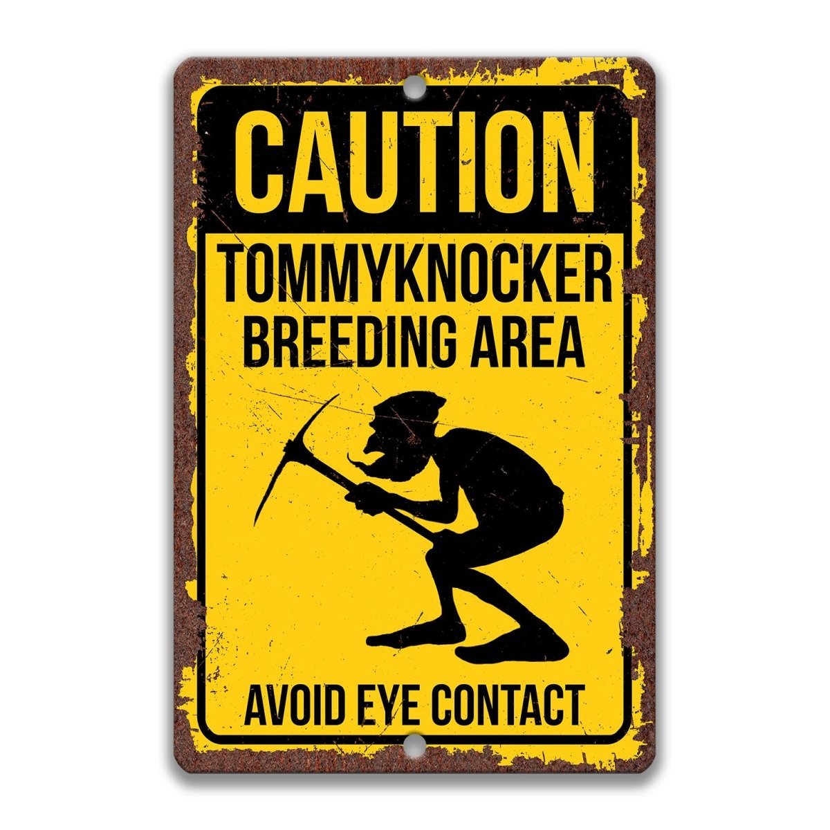 Caution Tommyknocker Breeding Area metal sign, rusty distressed yellow and black finish, pickaxe-wielding miner silhouette