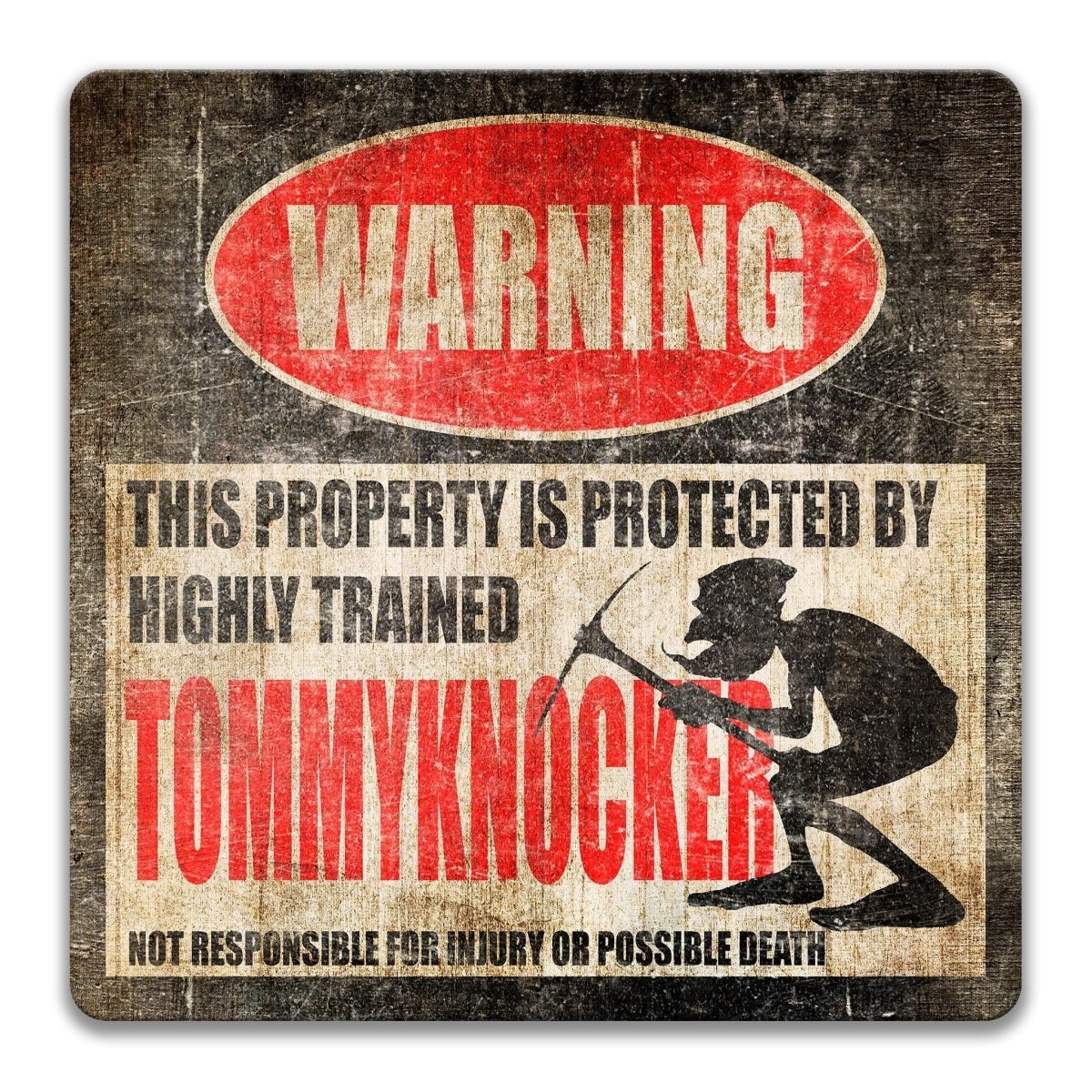 Tommyknocker property warning sign, novelty Tommyknocker-owner gag, highly trained Tommyknocker joke with pickaxe-wielding Tommyknocker silhouette