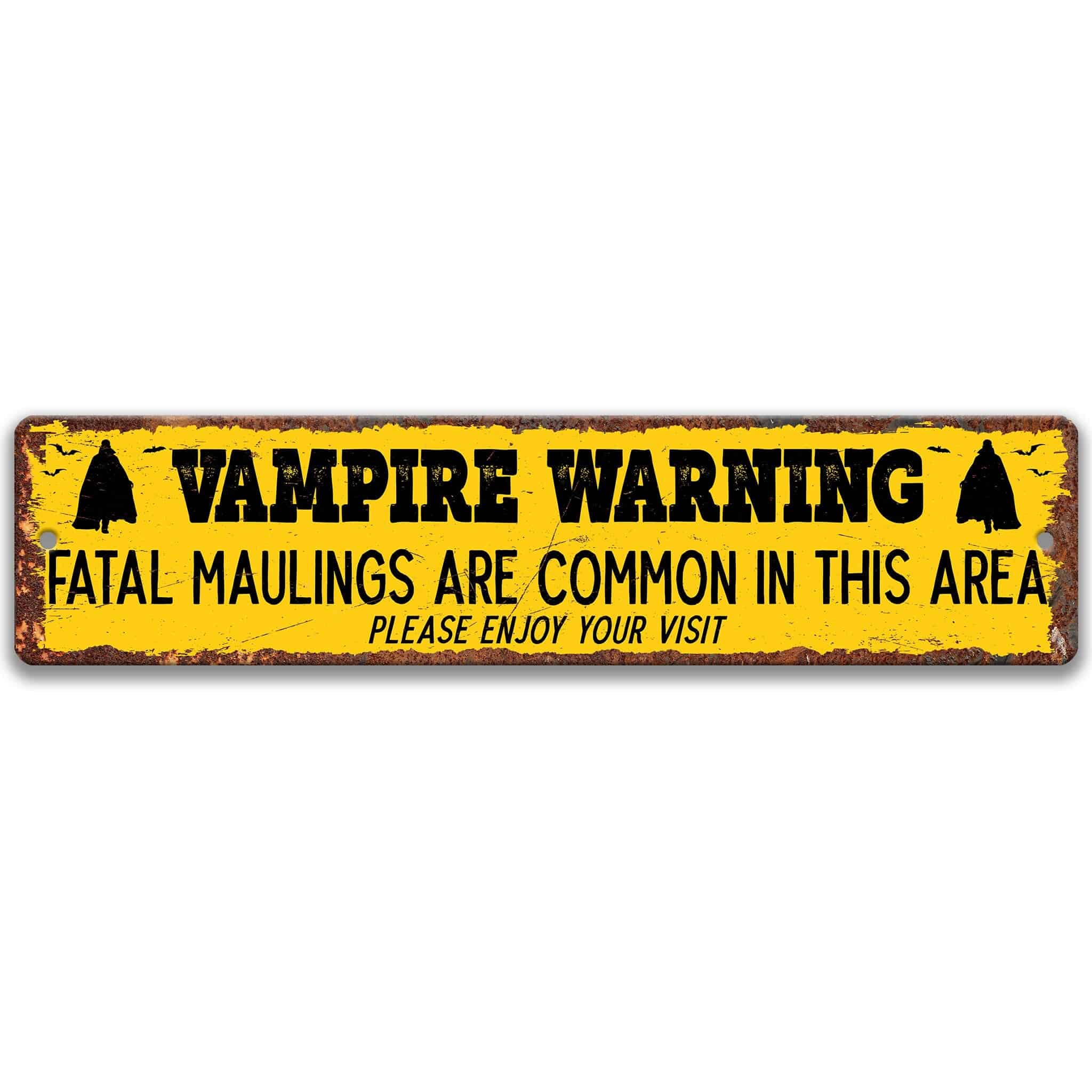 Vampire Warning - Fatal Maulings are Common in this Area Please Enjoy Your Visit Metal Street Sign
