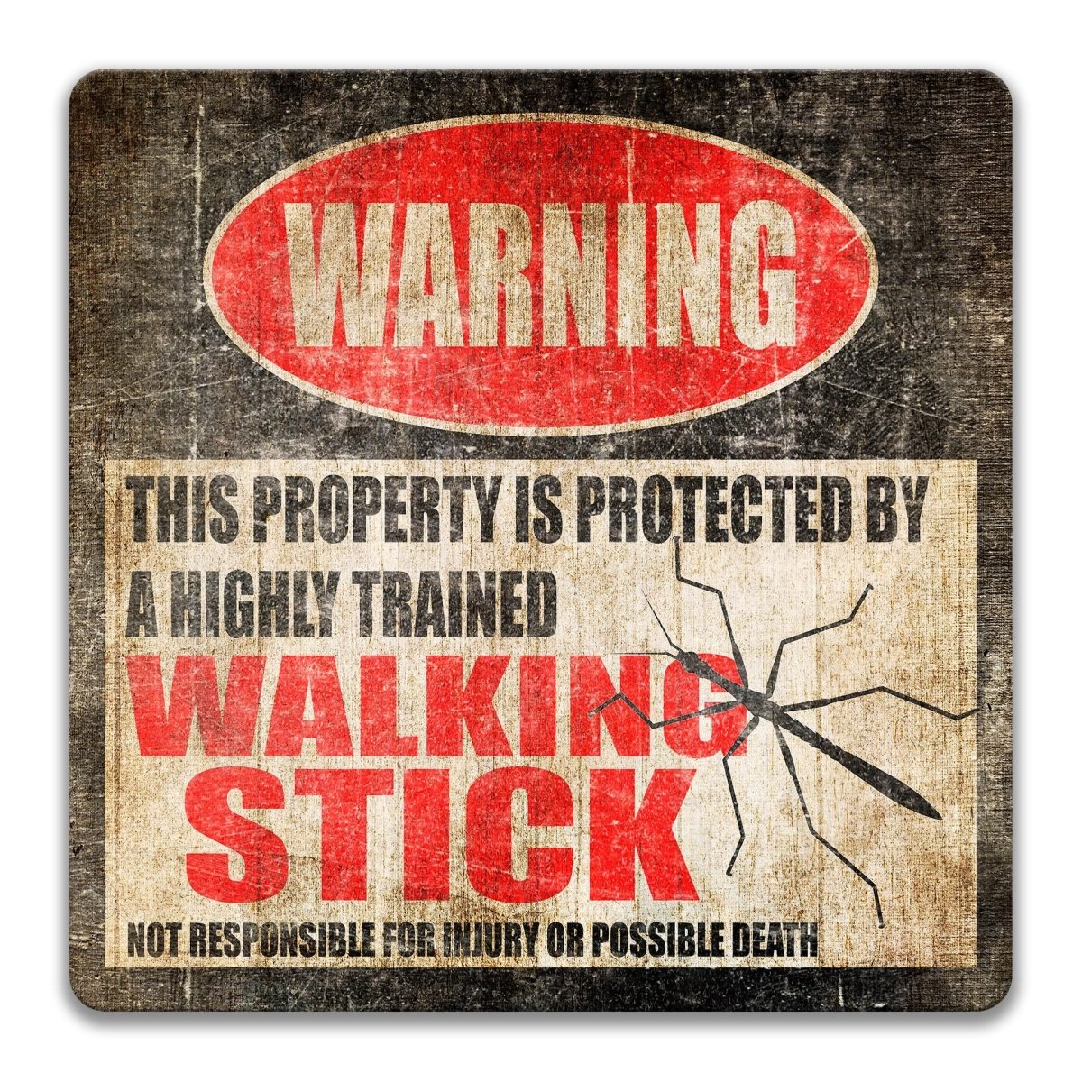 a warning sign that says "WALKING STICK" and features a silhouette of a walking stick insect. The sign also states that the property is protected by a highly trained walking stick insect.
