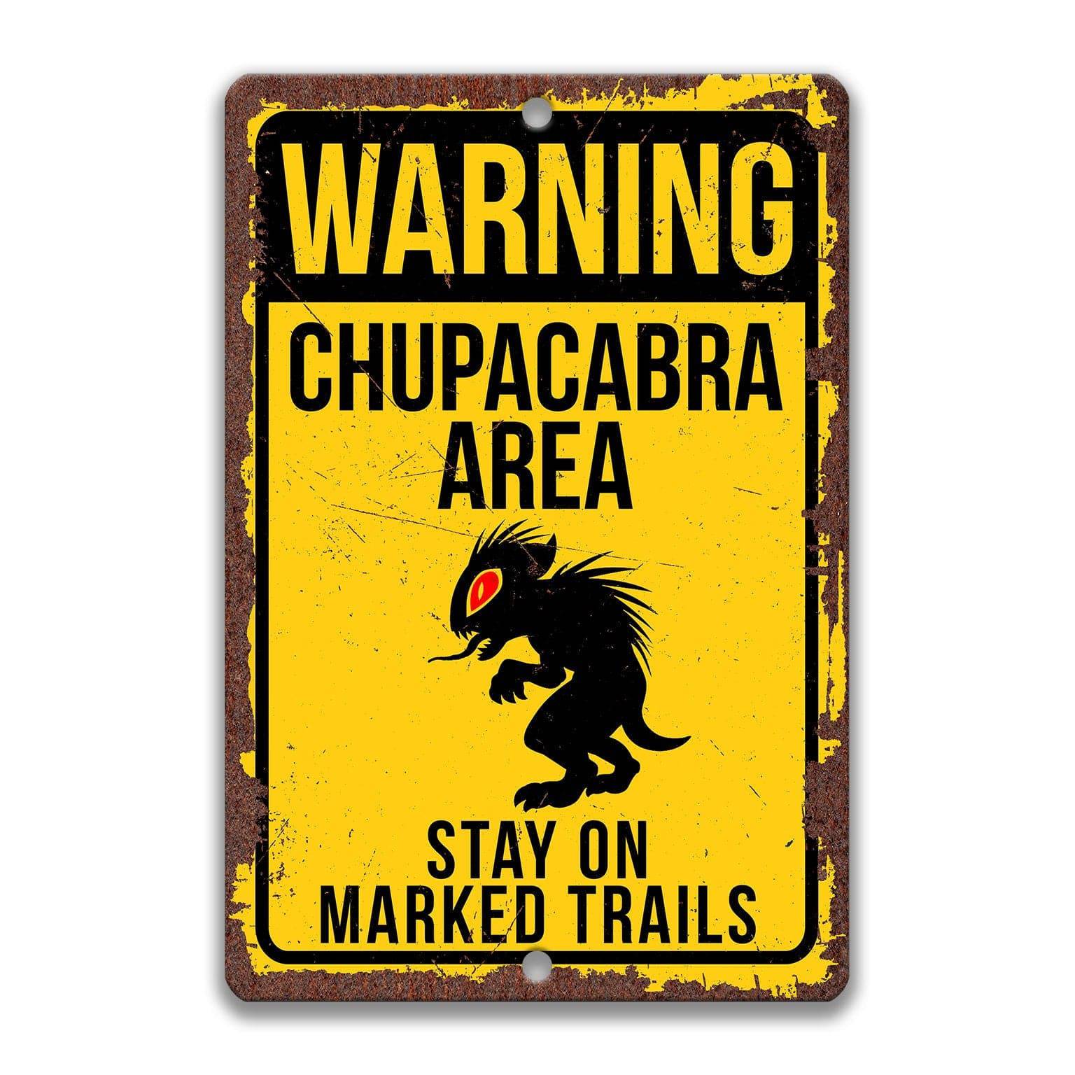 Warning Chupacabra Area Stay on Marked Trails Metal Sign