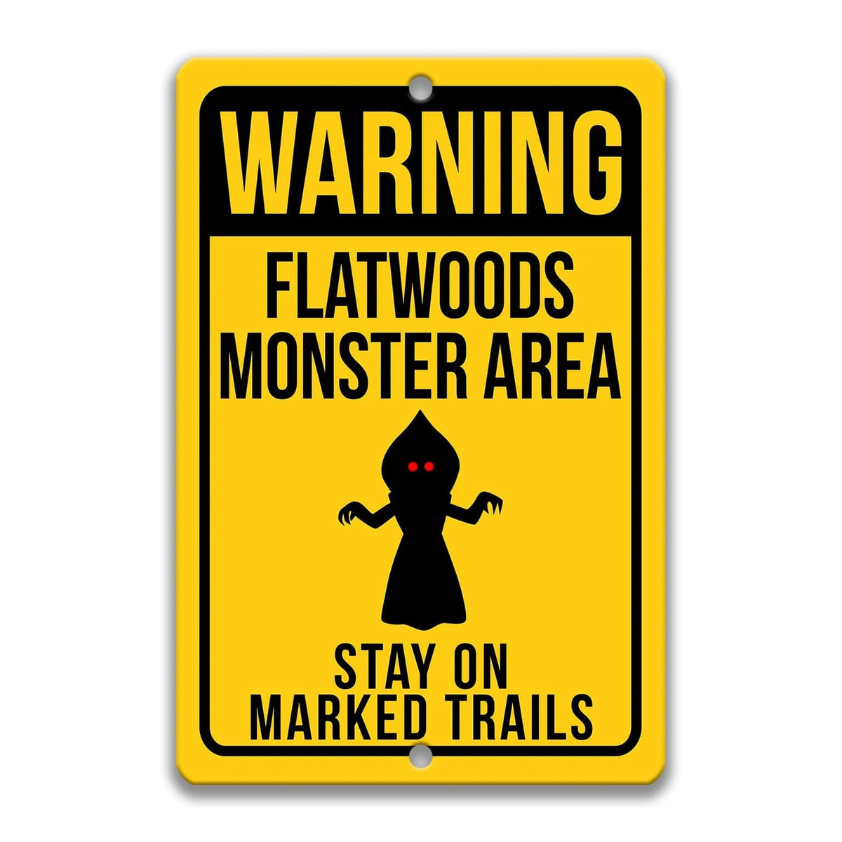 Warning Flatwoods Monster yard sign, clean glossy finish, bold Flatwoods Monster silhouette with warning text