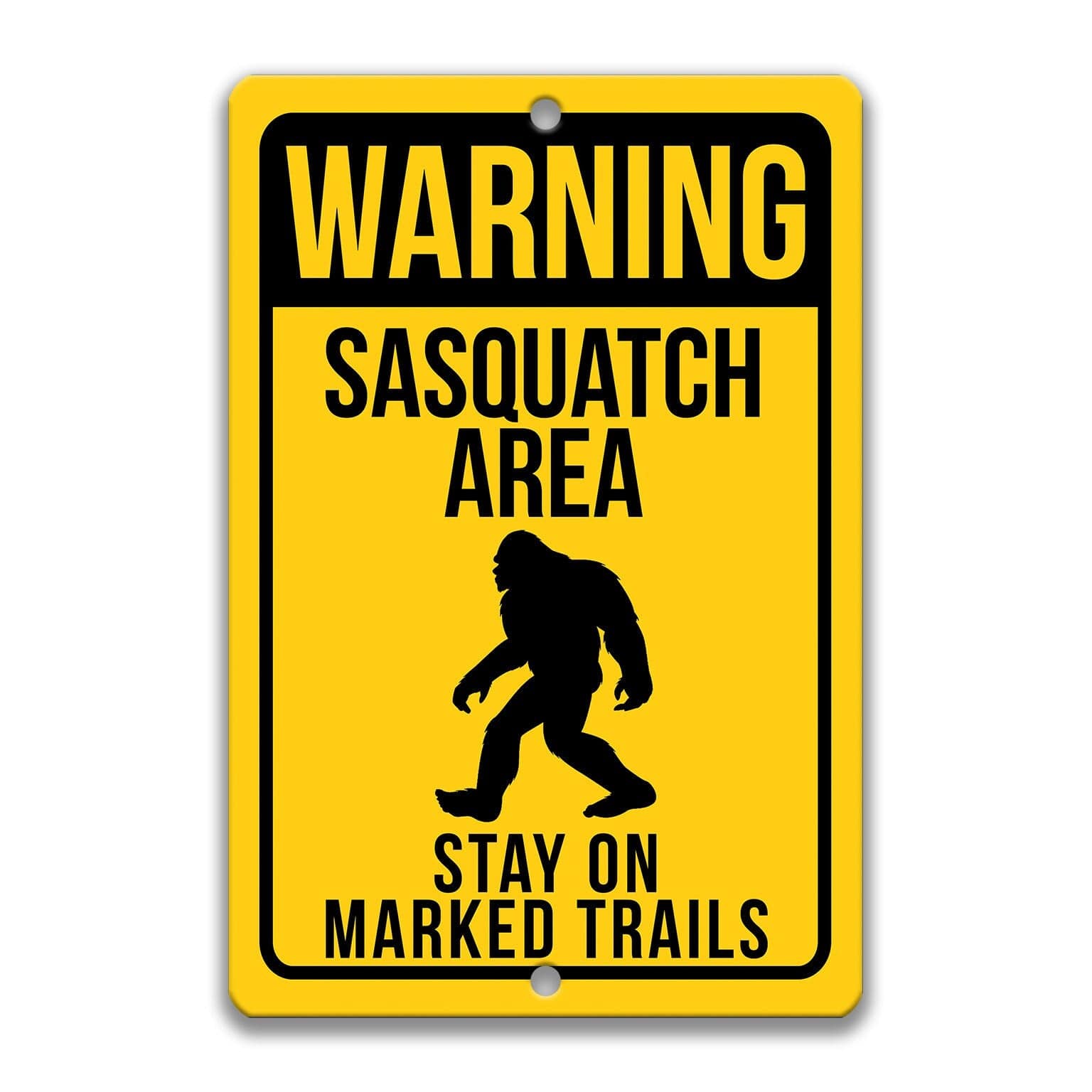 Warning Sasquatch Area Stay on Marked Trails Metal Sign
