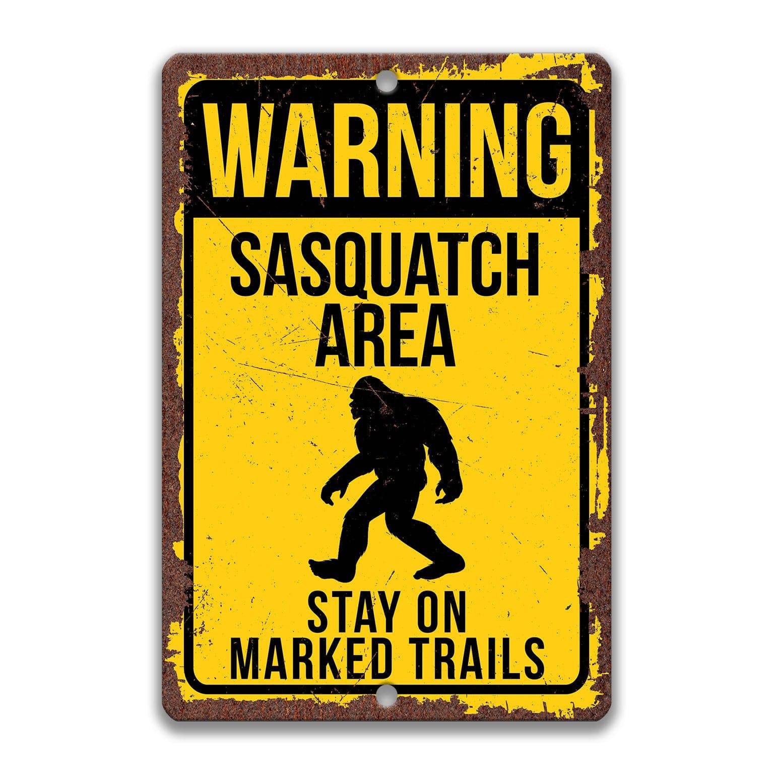 Warning Sasquatch Area Stay on Marked Trails Metal Sign