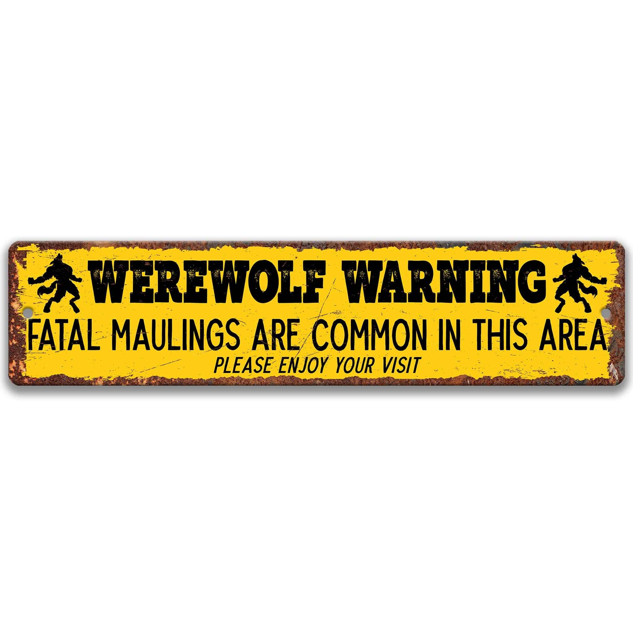 Werewolf Warning - Fatal Maulings are Common in this Area Please Enjoy Your Visit Metal Street Sign