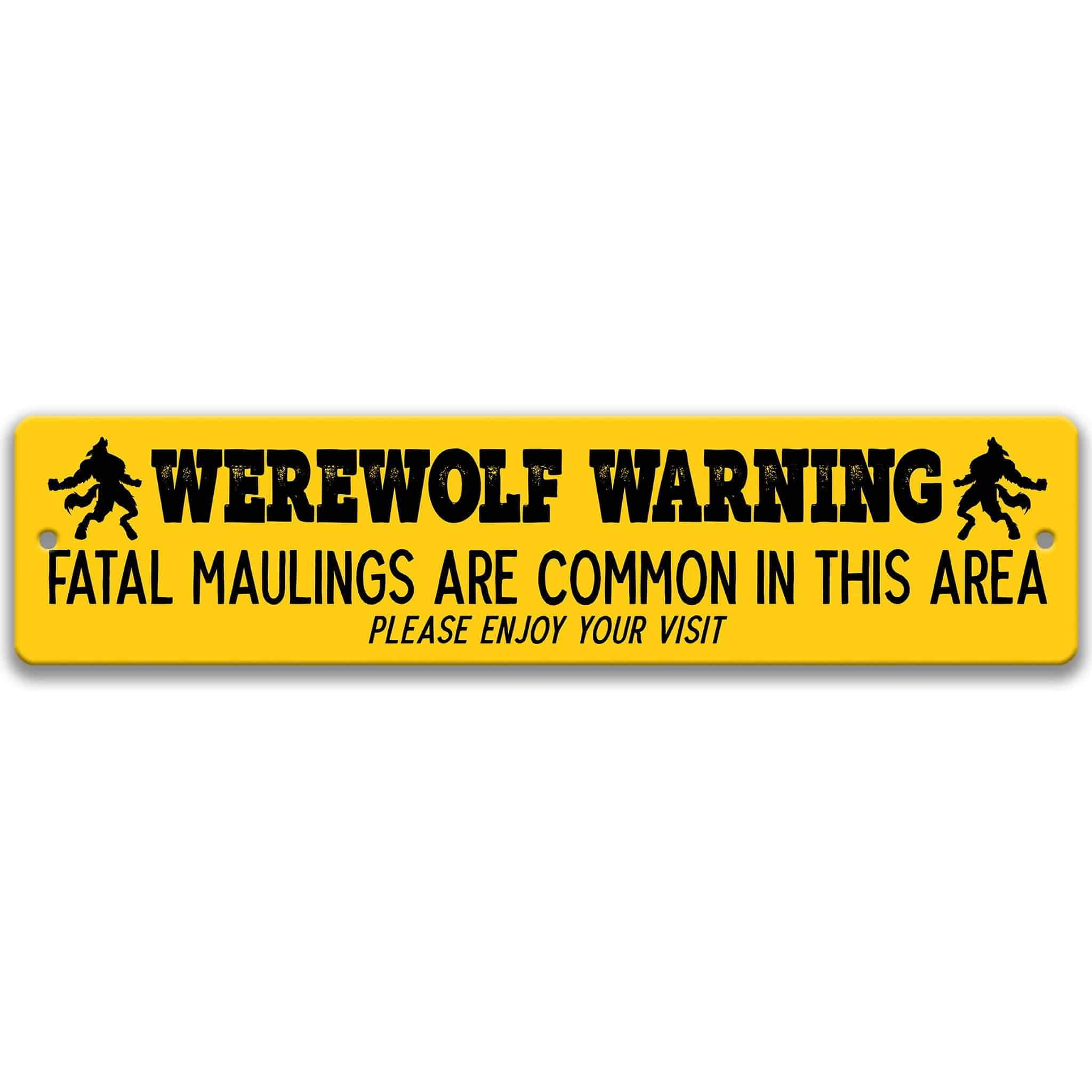 Werewolf Warning - Fatal Maulings are Common in this Area Please Enjoy Your Visit Metal Street Sign