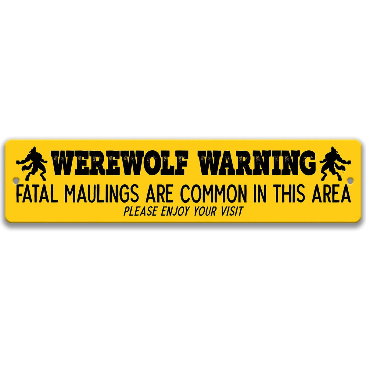 Werewolf warning street metal sign, yellow, WEREWOLF WARNING, fatal maulings are common in this area, please enjoy your visit, flanked by werewolf silhouettes