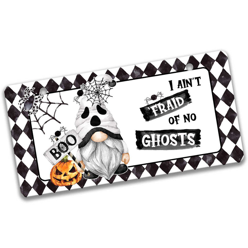 I Ain't Afraid of No Ghosts Boo 12"x6" Sign