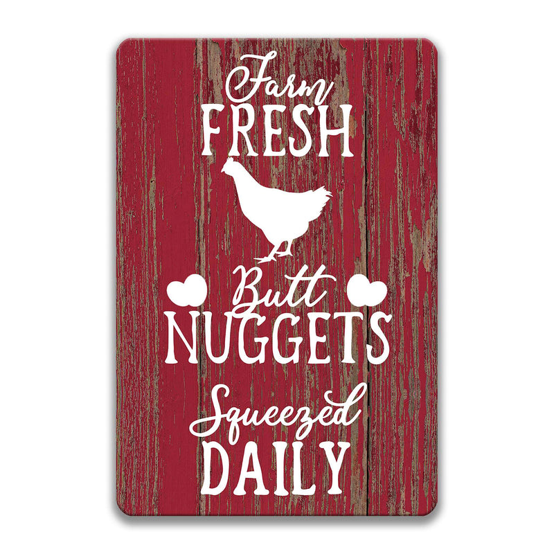 Farm Fresh Butt Nuggets Squeezed Daily Sign