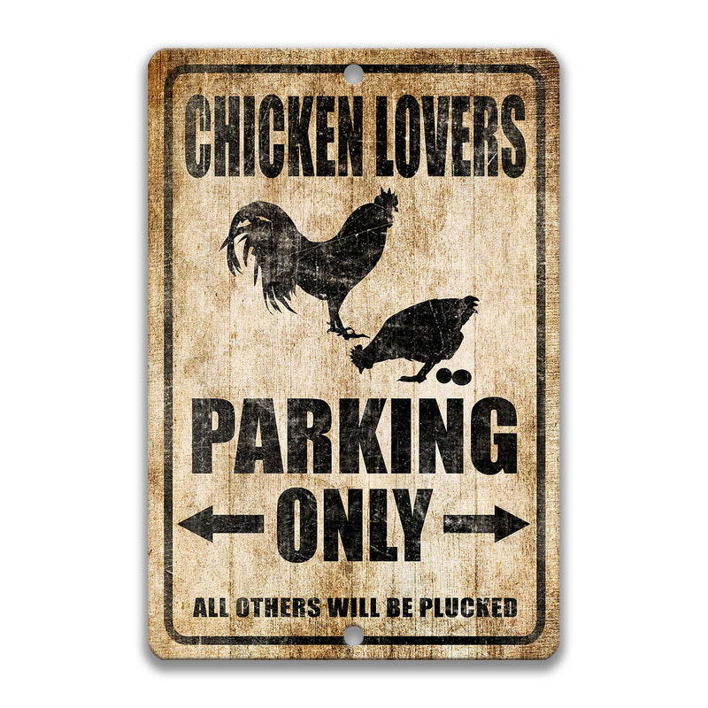Chickens Lover Parking Only Sign