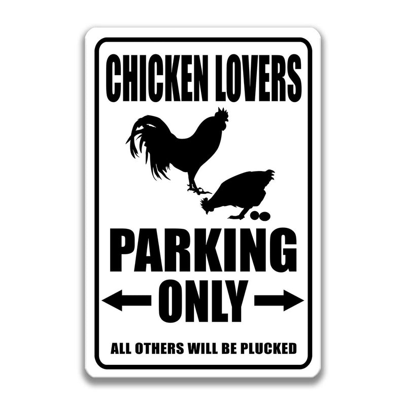 Chickens Lover Parking Only Sign