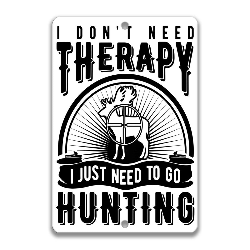 Don't Need Therapy Need Hunting Sign 