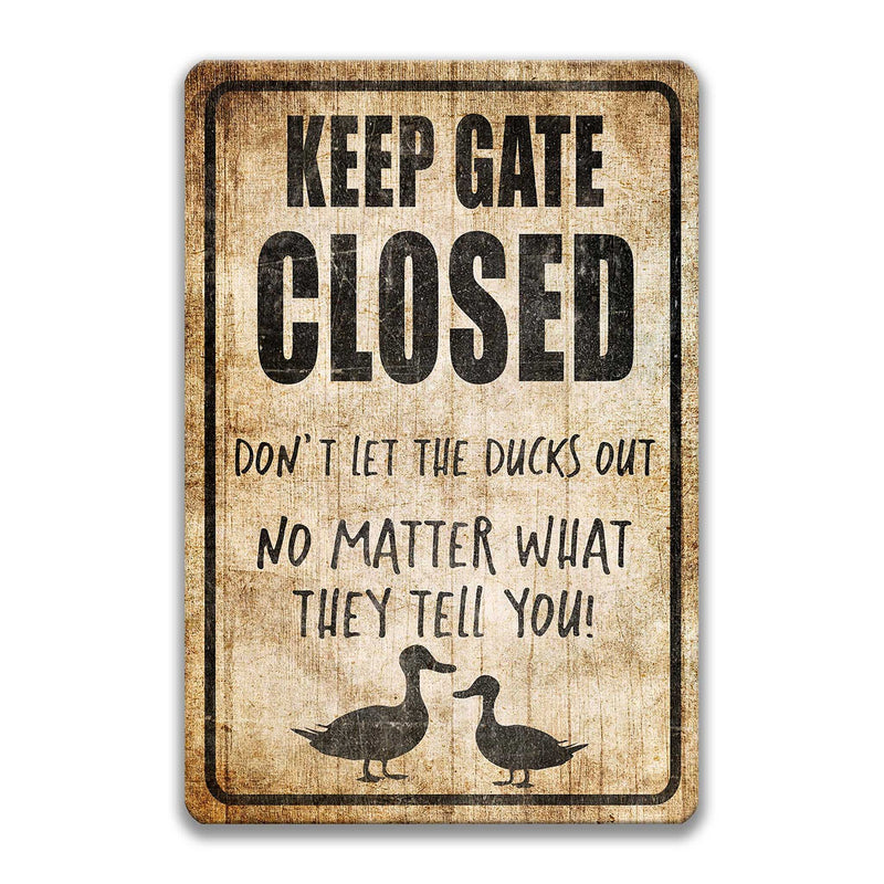 Keep Gate Closed Ducks Sign