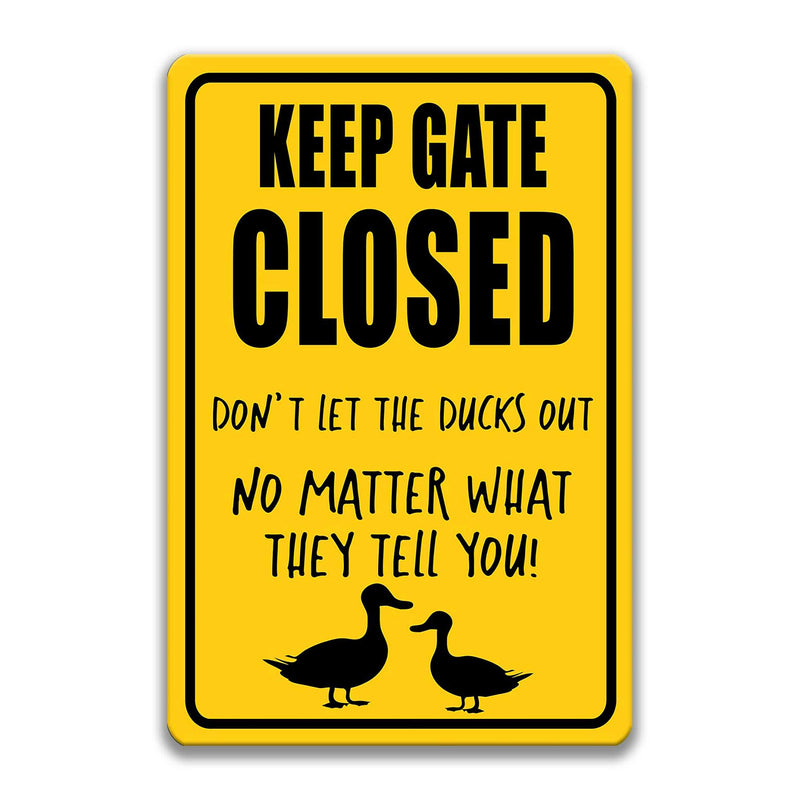 Keep Gate Closed Ducks Sign