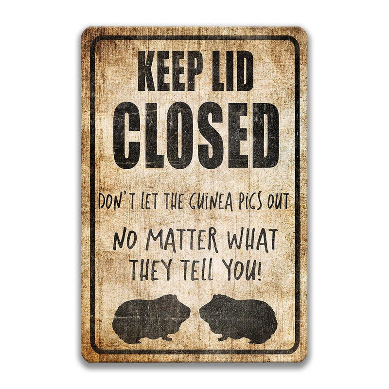 Keep Lid Closed Guinea Pigs Sign