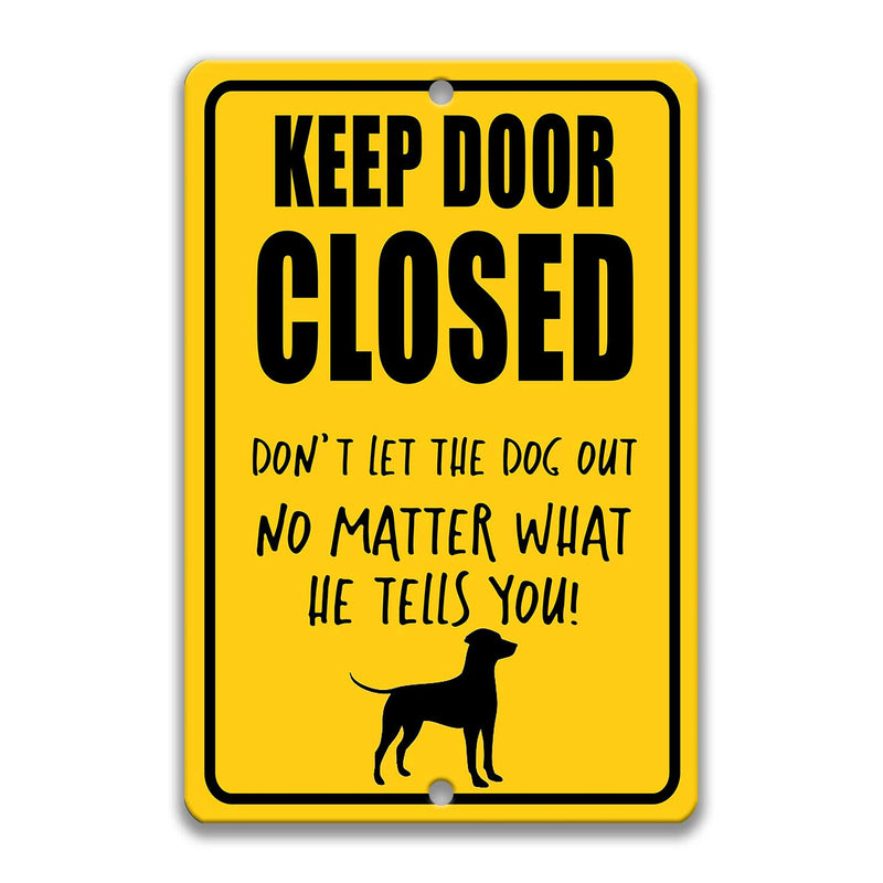 Keep Door Closed Male Dog Sign