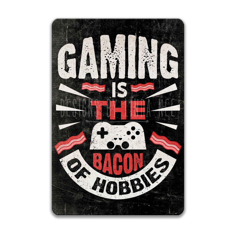 Gaming Bacon Of Hobbies Sign