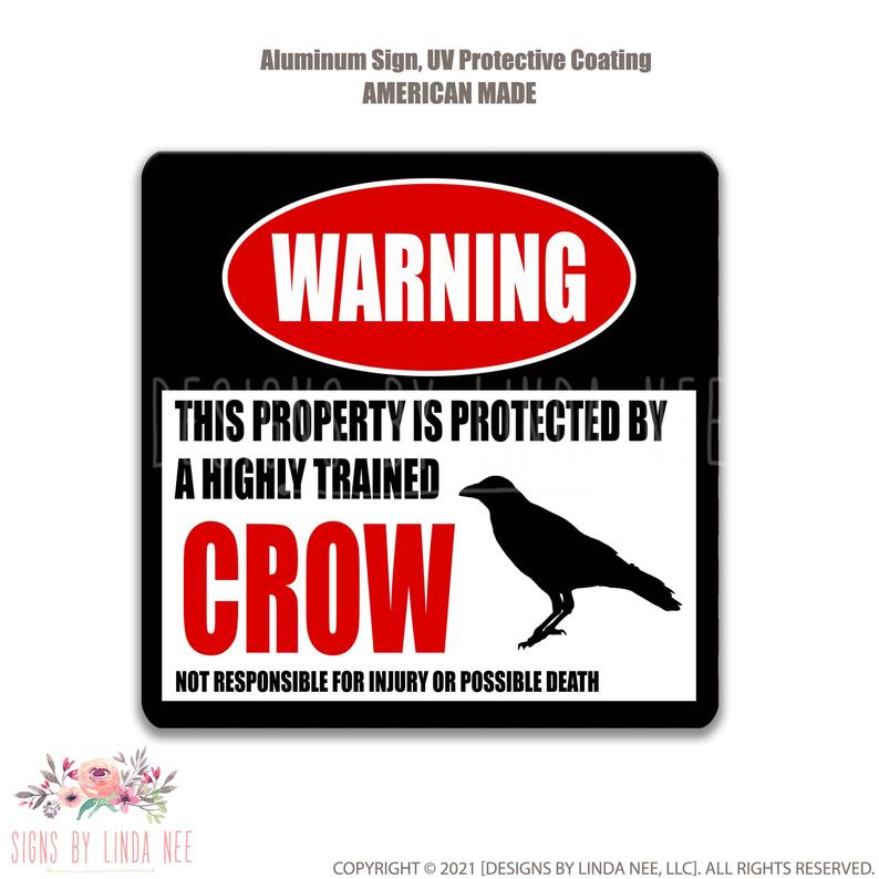 Warning this property is protected by a highly trained Crow Not responsible for injury or possible death with white and black background Square Sign