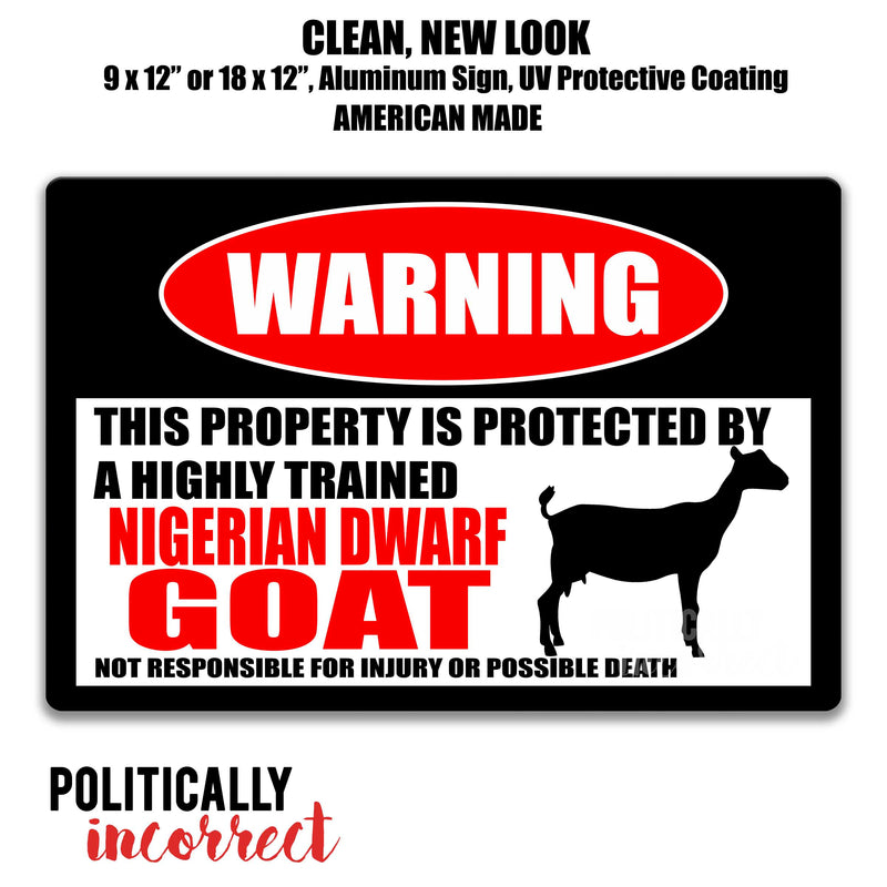 Warning this property is protected by a highly trained Nigerian Dwarf Goat Not Responsible For Injury Or Possible Death