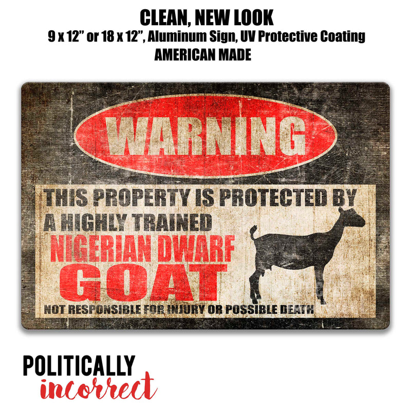 Warning this property is protected by a highly trained Nigerian Dwarf Goat Not Responsible For Injury Or Possible Death Distressed looking sign