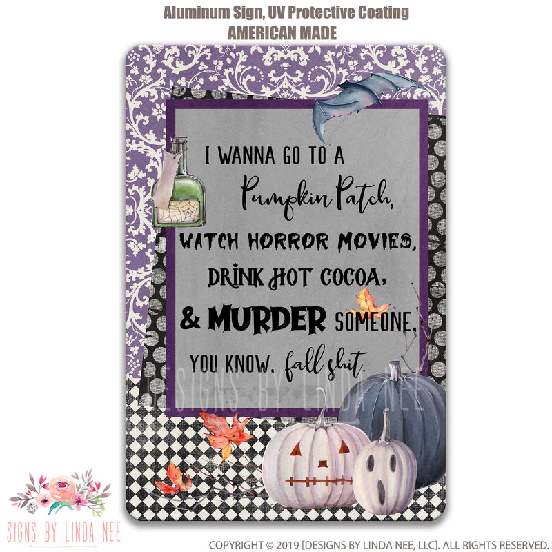 Fall Sign Halloween Sign, Funny Fall Shit Sign Murder Someone Sign Autumn Decor Funny Halloween Sign Halloween Decor Pumpkin Patch SHO70